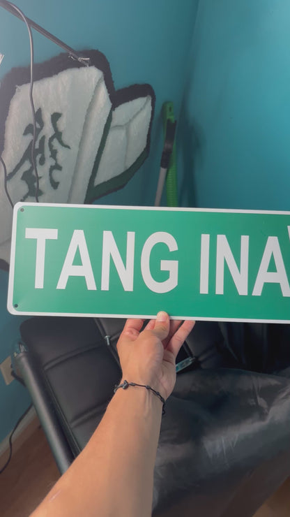 TANG INA WAY STREET SIGN